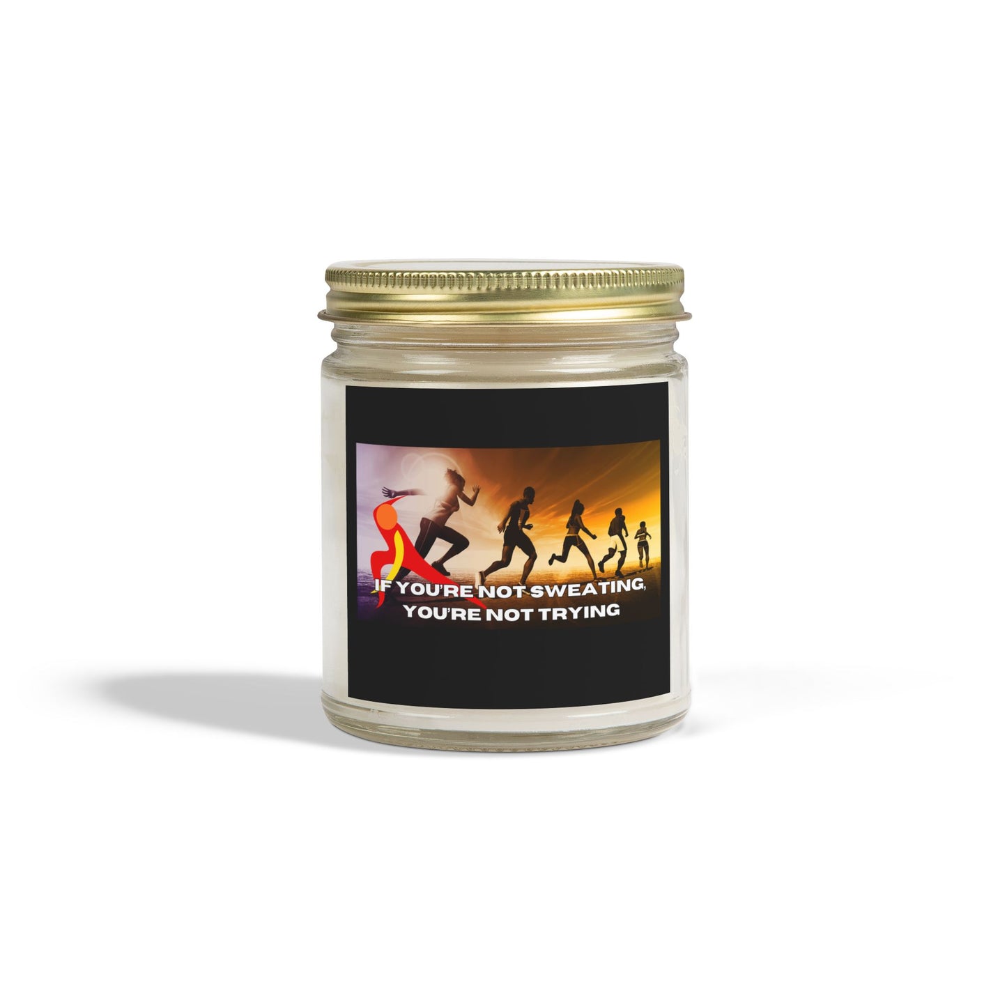 If You’re Not Sweating, You’re Not Trying - Scented Candles, Coconut Apricot Wax (4oz, 9oz)