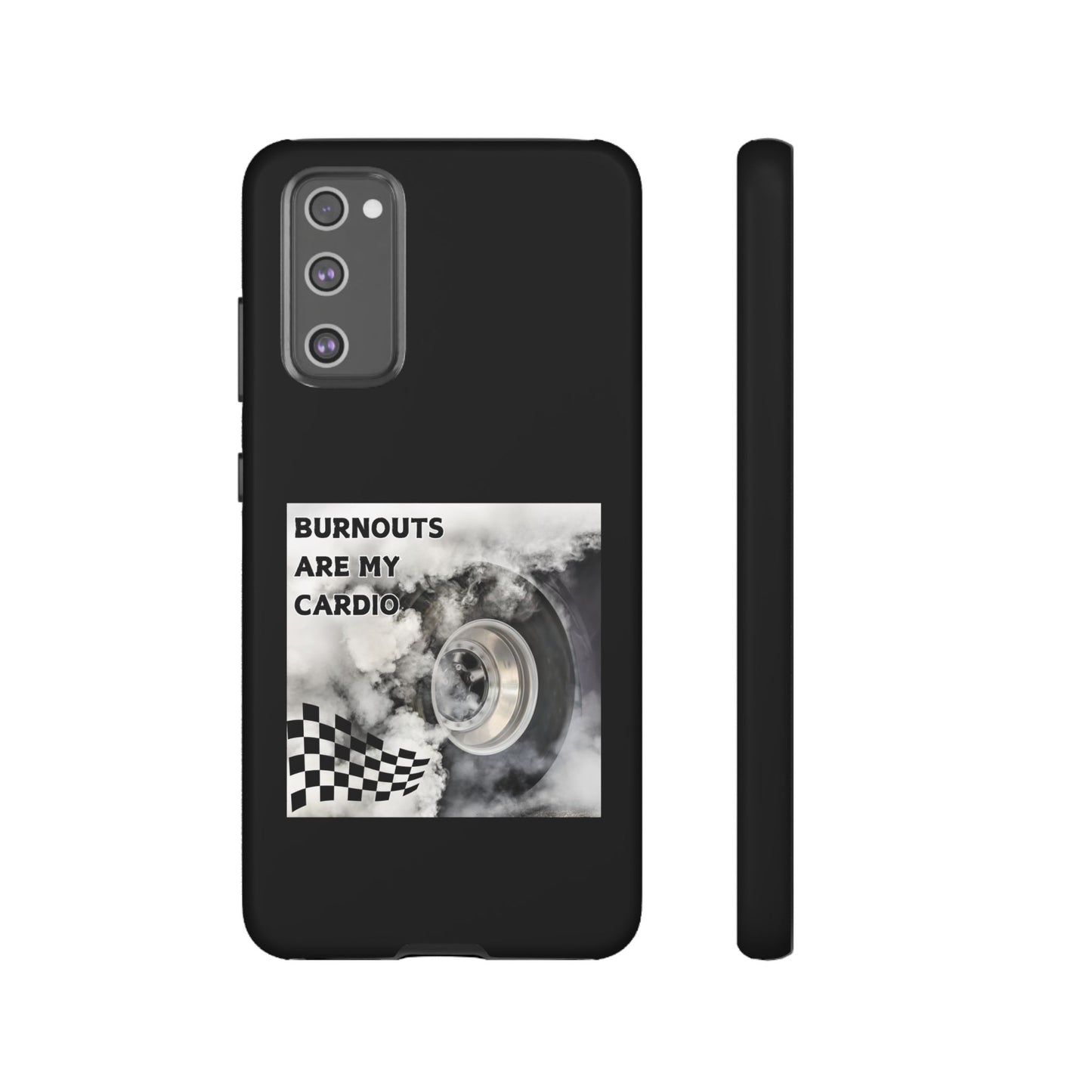 Burnouts Are My Cardio - Tough Phone Case