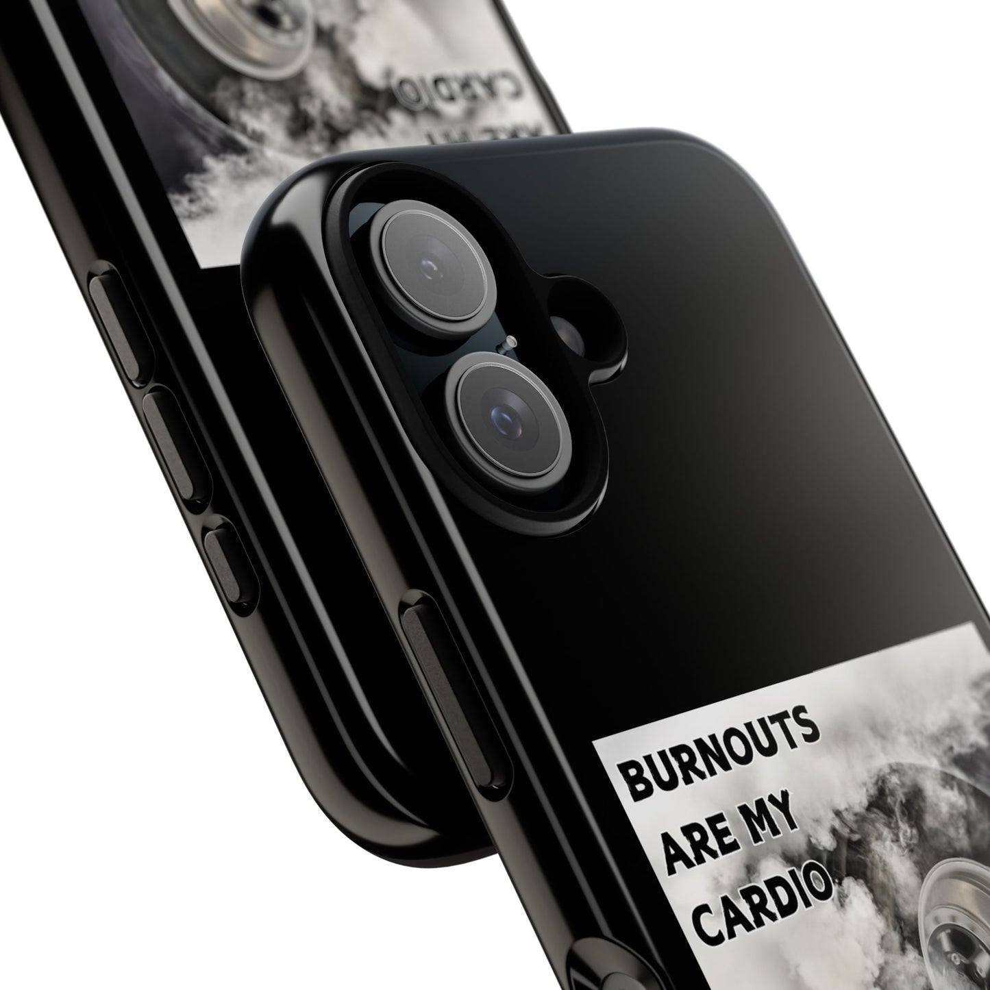 Burnouts Are My Cardio - Tough Phone Case