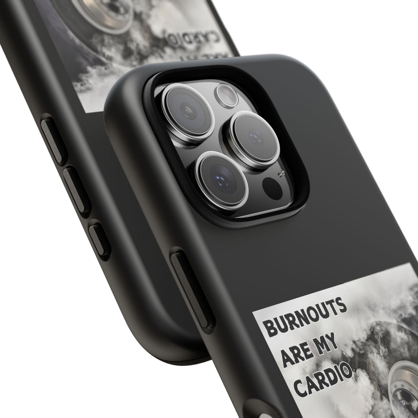 Burnouts Are My Cardio - Tough Phone Case