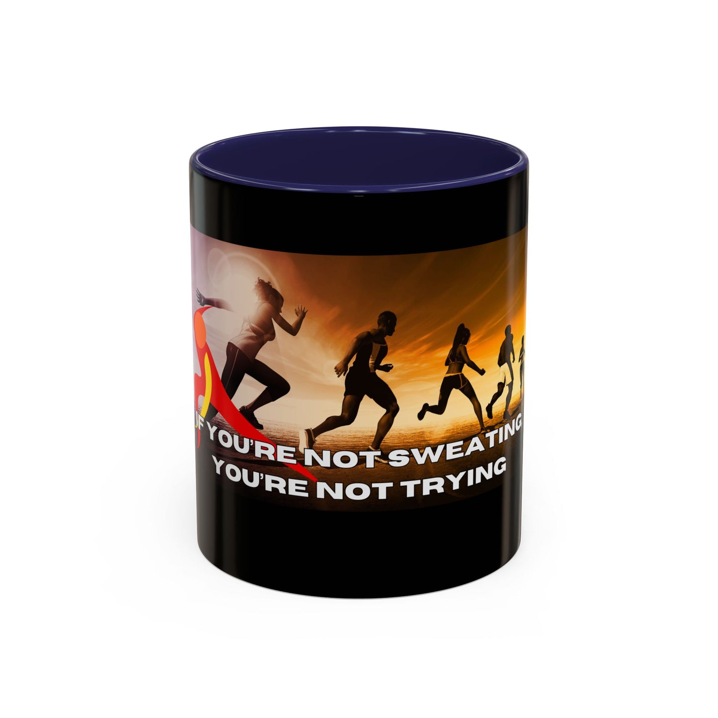 If You’re Not Sweating, You’re Not Trying  - Accent Coffee Mug (11, 15oz)