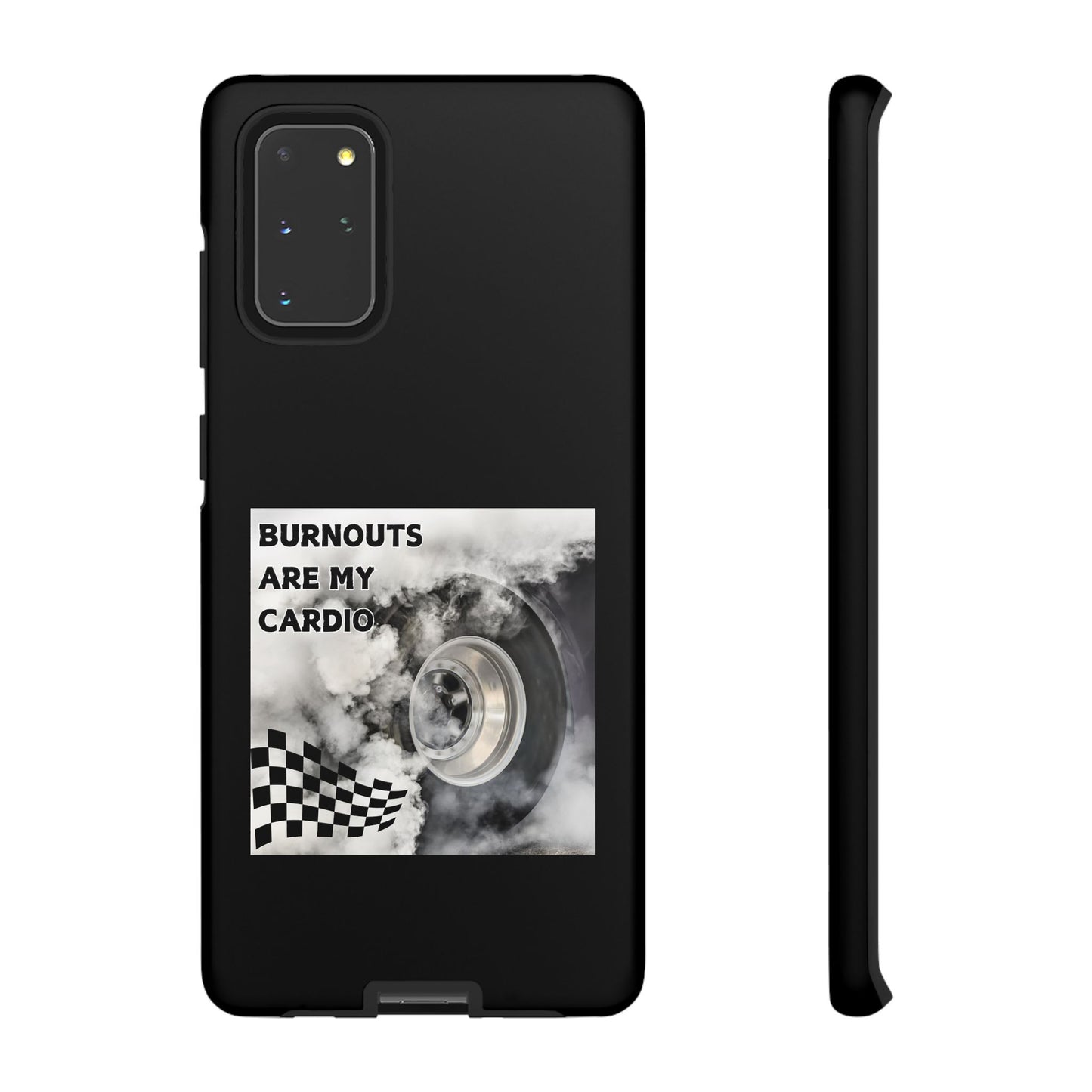 Burnouts Are My Cardio - Tough Phone Case