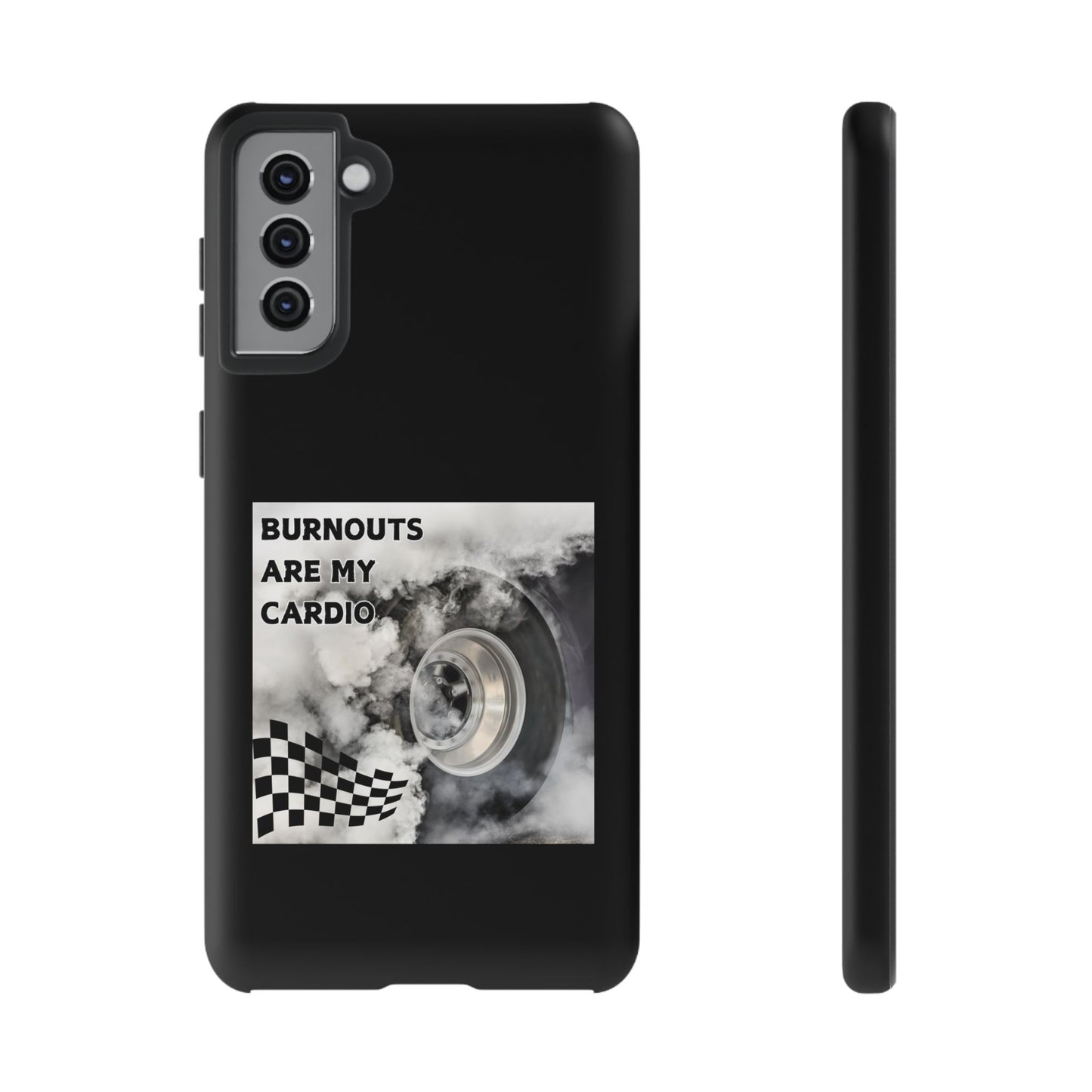 Burnouts Are My Cardio - Tough Phone Case