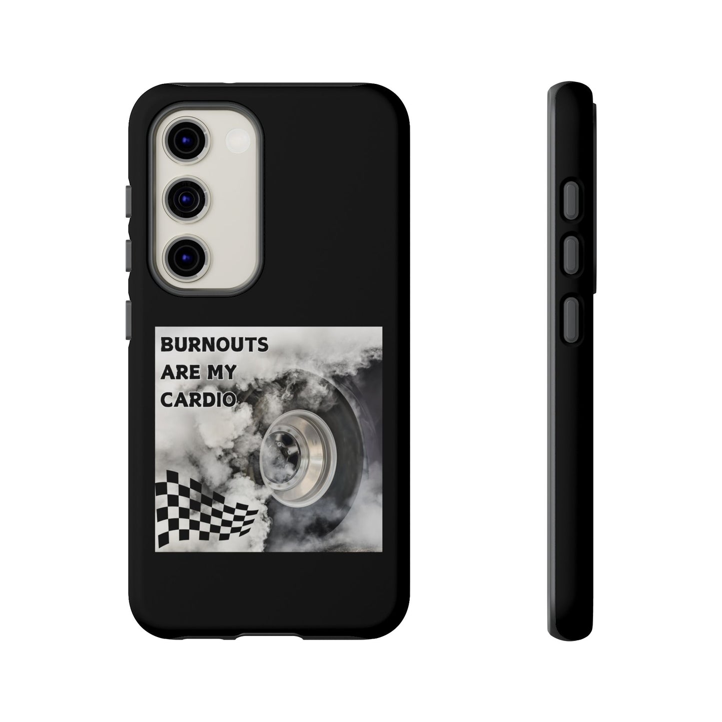 Burnouts Are My Cardio - Tough Phone Case