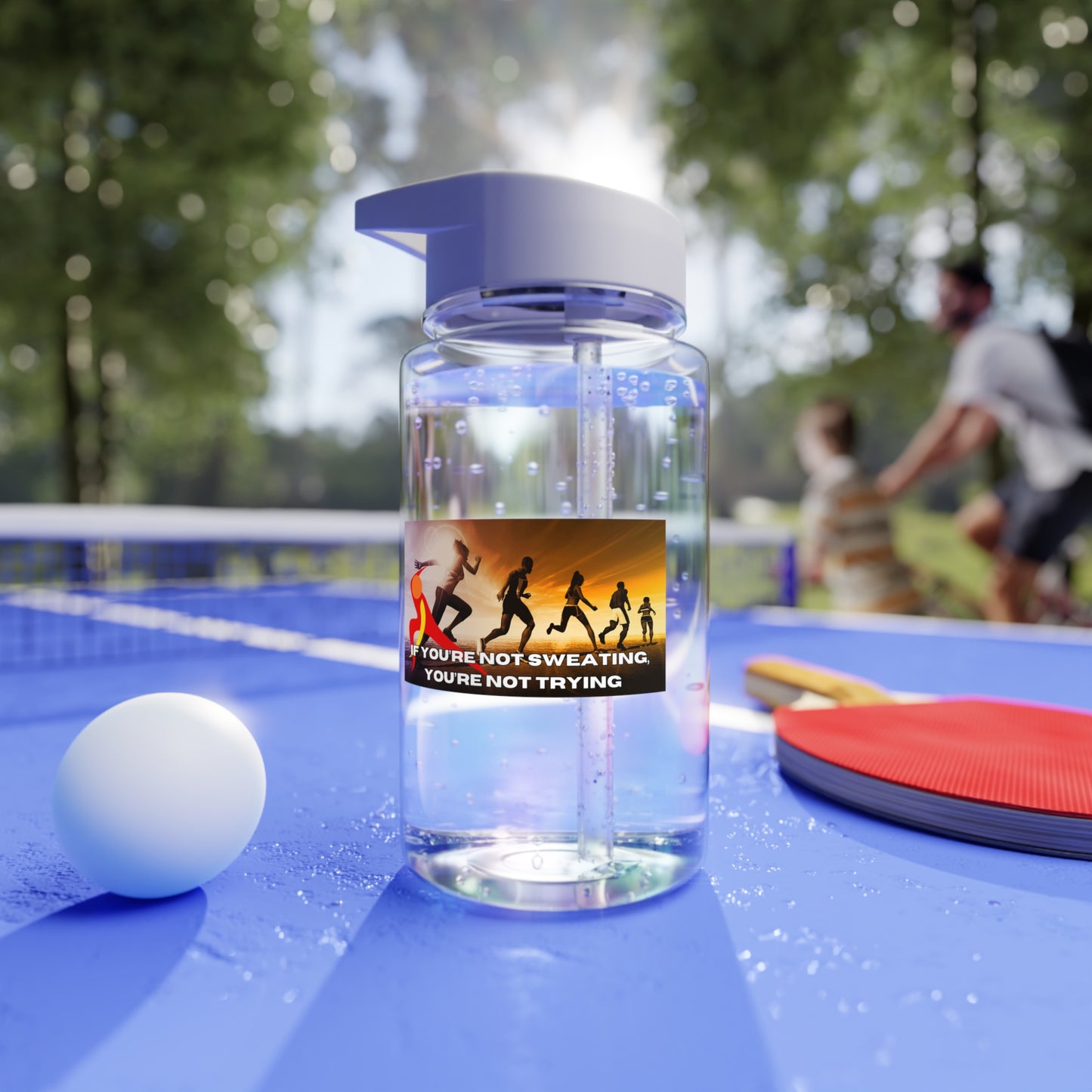 If You’re Not Sweating, You’re Not Trying  - Tritan Water Bottle