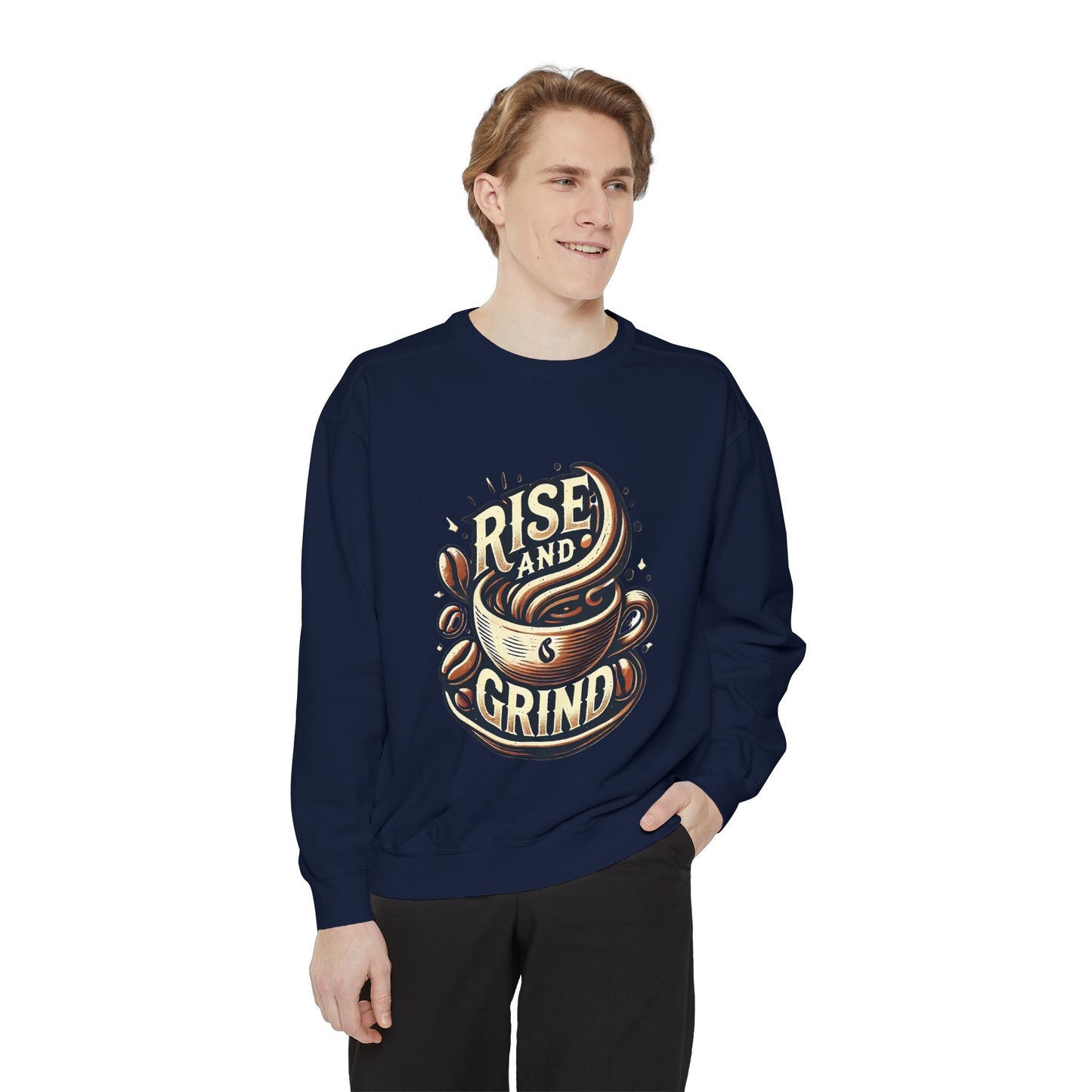 Rise and Grind - Unisex Garment-Dyed Sweatshirt