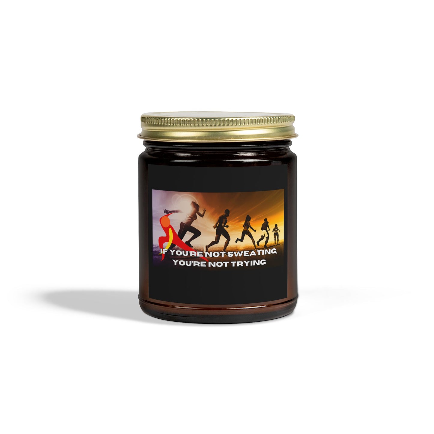 If You’re Not Sweating, You’re Not Trying - Scented Candles, Coconut Apricot Wax (4oz, 9oz)