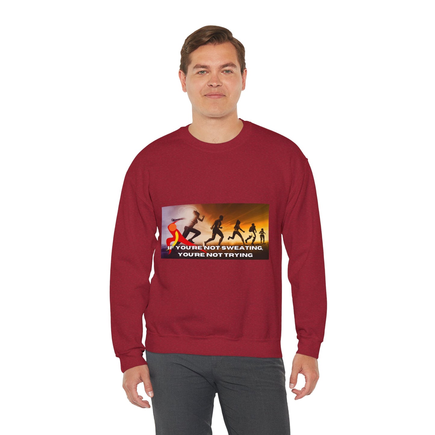 If You’re Not Sweating, You’re Not Trying  - Unisex Heavy Blend™ Crewneck Sweatshirt