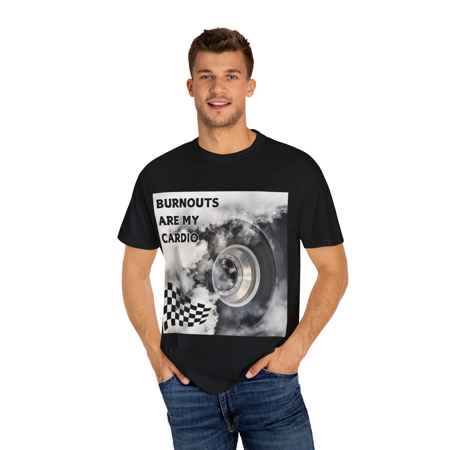 Burnouts Are My Cardio - Unisex Garment-Dyed T-shirt