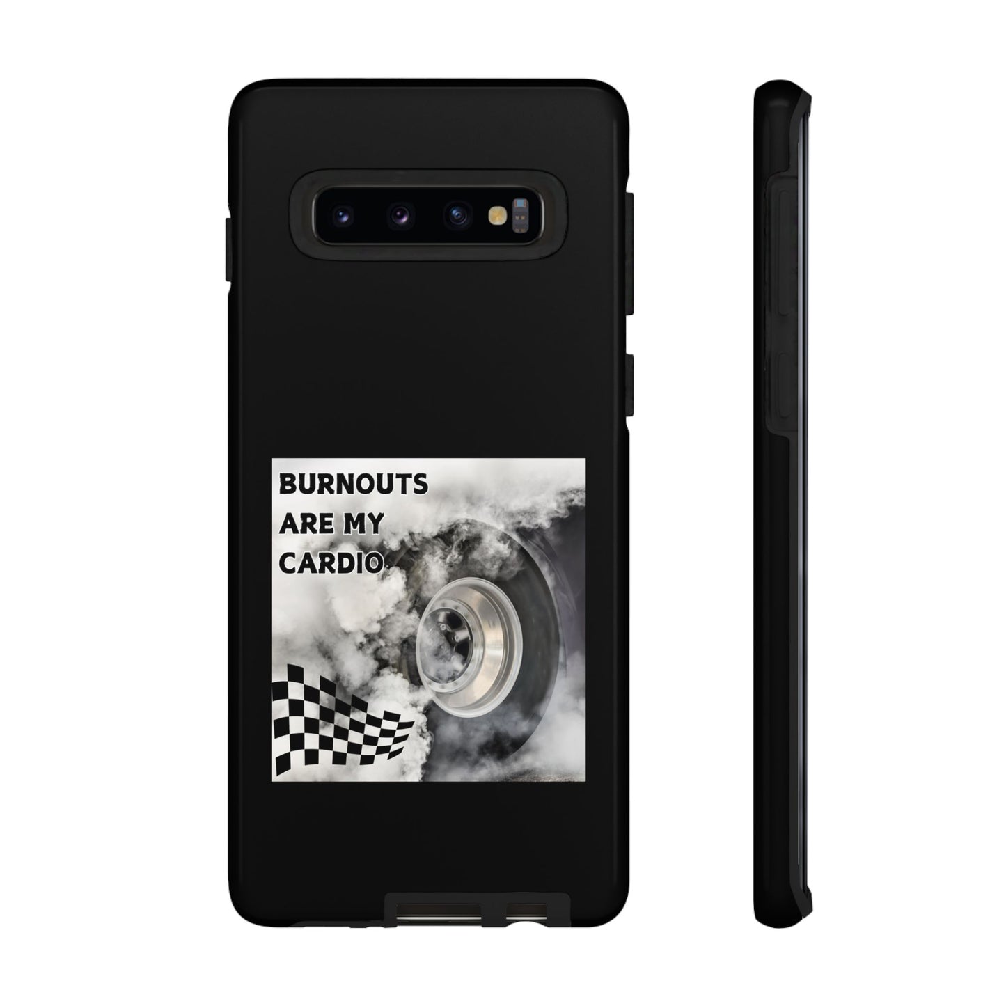 Burnouts Are My Cardio - Tough Phone Case