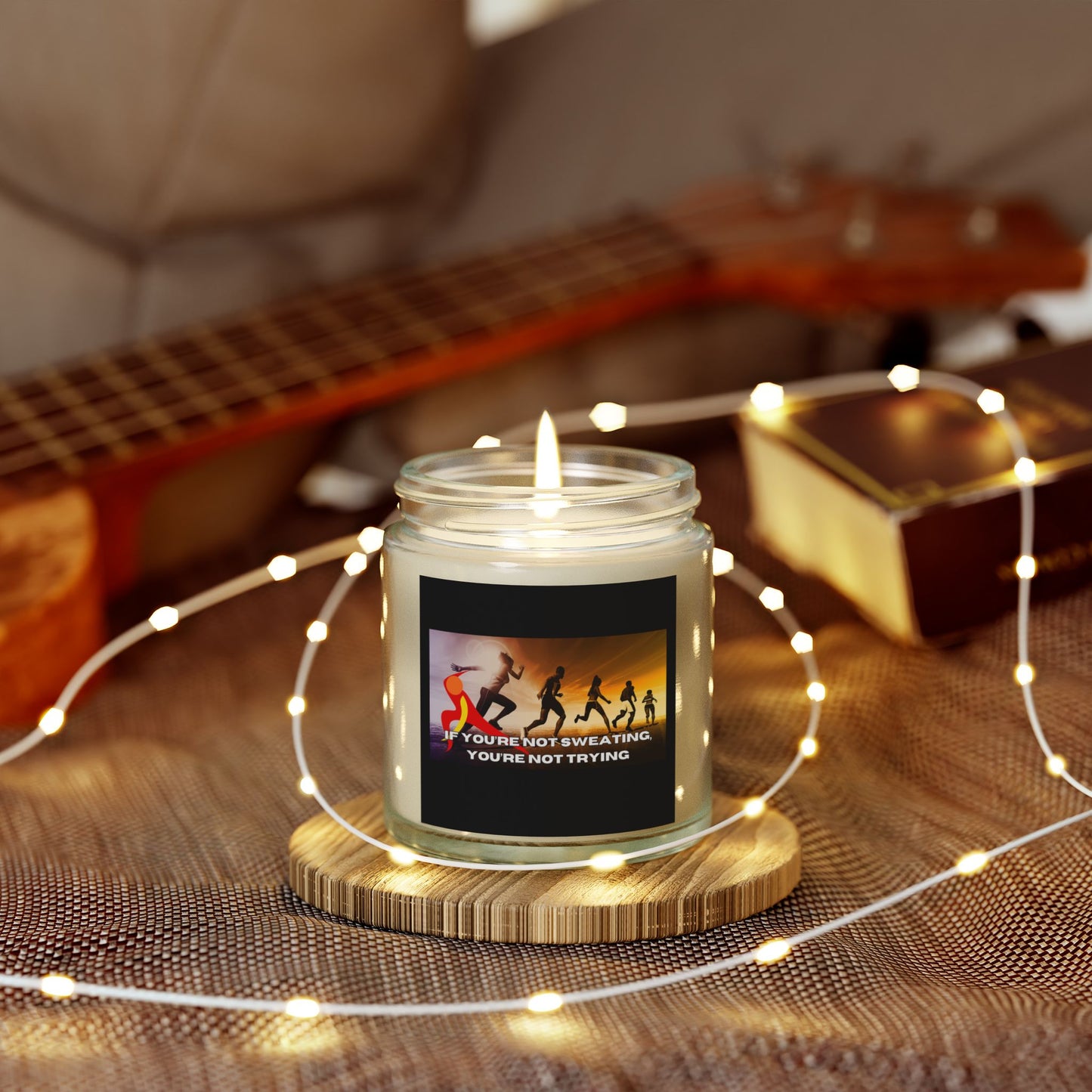 If You’re Not Sweating, You’re Not Trying - Scented Candles, Coconut Apricot Wax (4oz, 9oz)