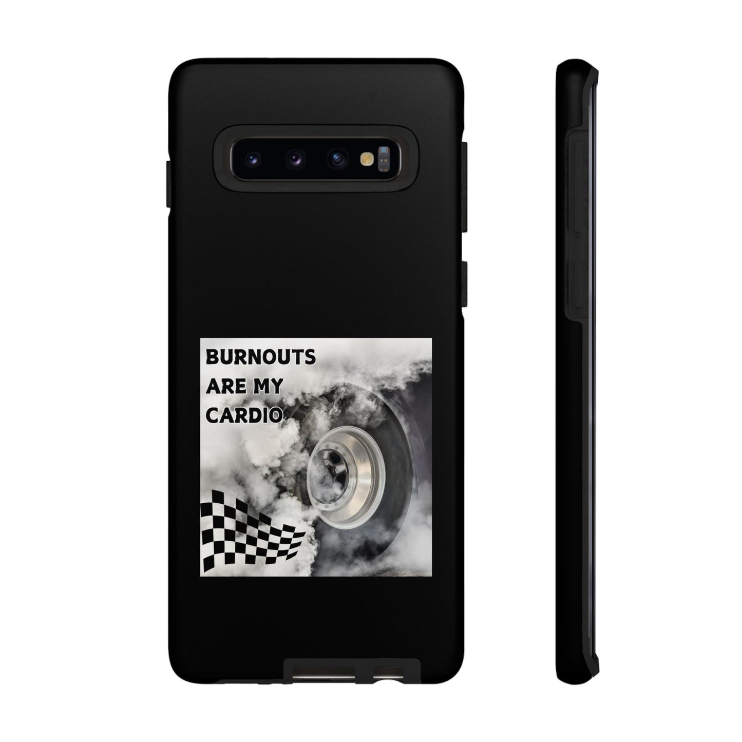 Burnouts Are My Cardio - Tough Phone Case