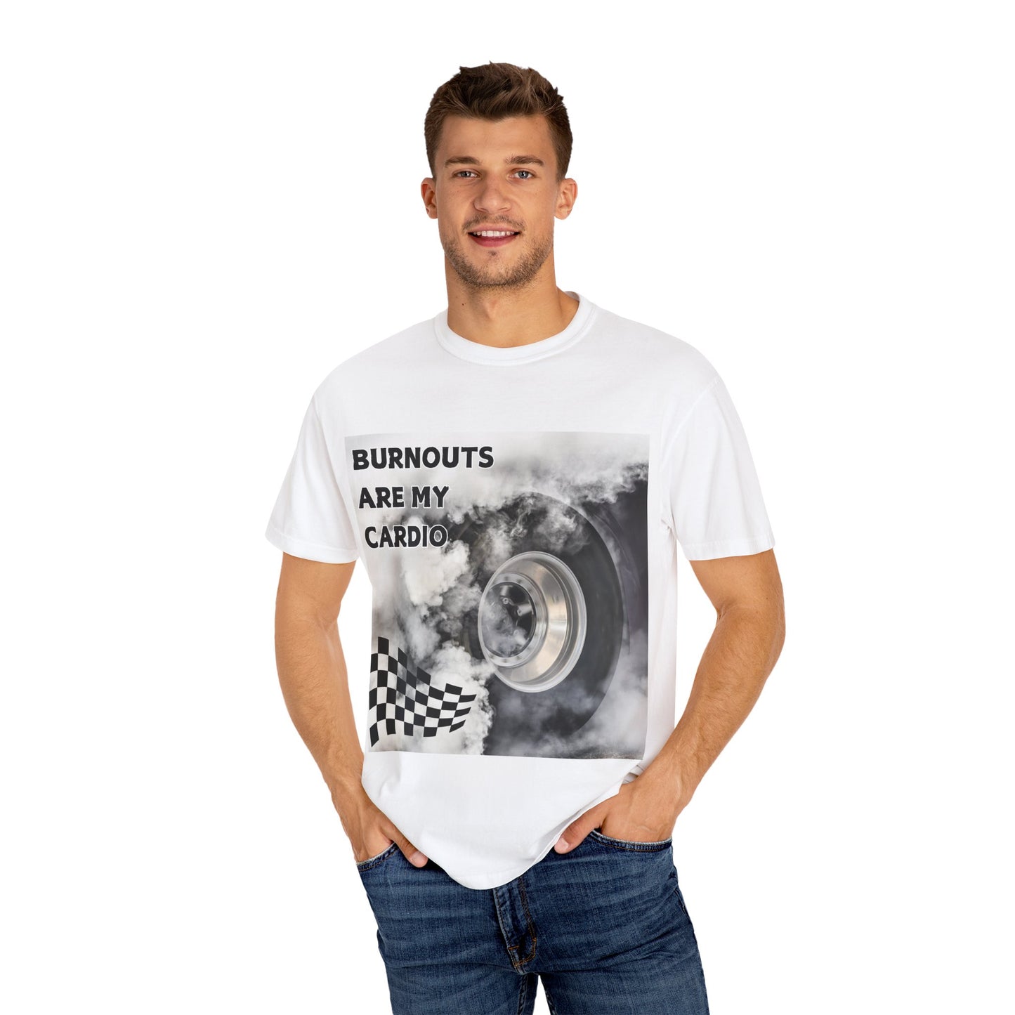 Burnouts Are My Cardio - Unisex Garment-Dyed T-shirt