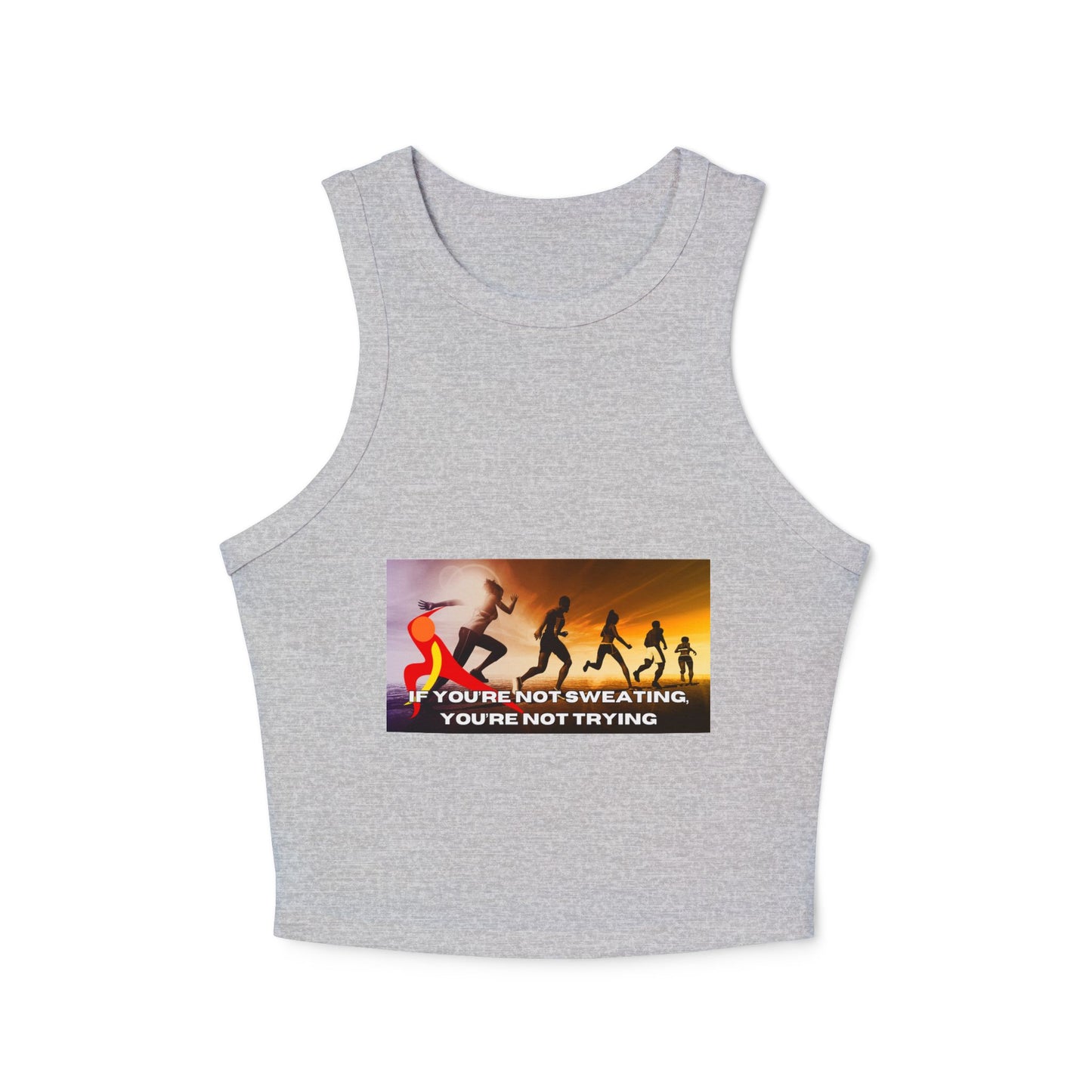 If You’re Not Sweating, You’re Not Trying - Women's Micro Rib Racer Tank Top