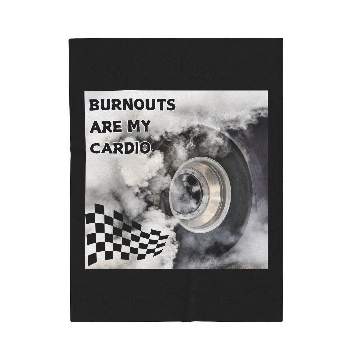 Burnouts Are My Cardio - Velveteen Plush Blanket