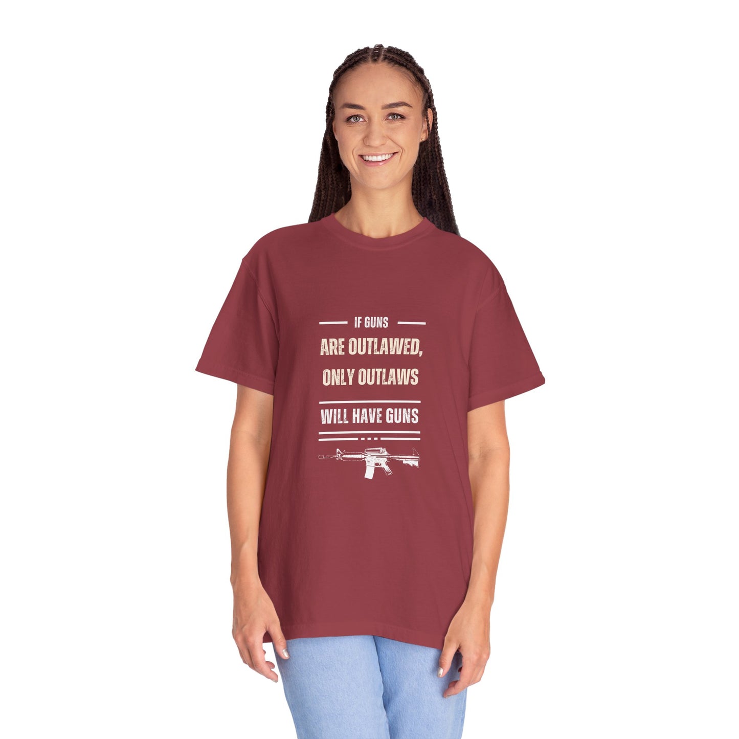 If Guns Are Outlawed, Only Outlaws Will Have Guns - Unisex Garment-Dyed T-shirt