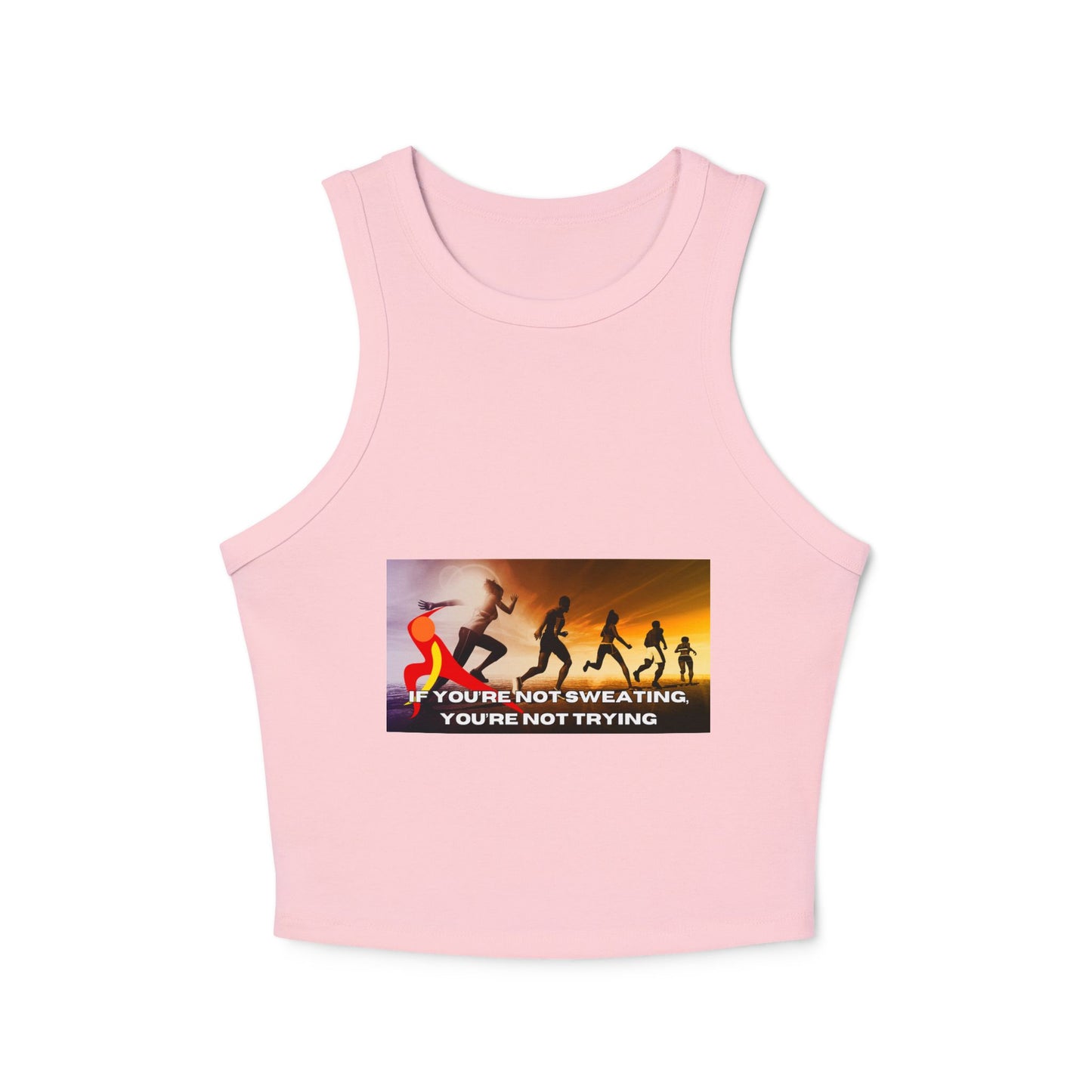 If You’re Not Sweating, You’re Not Trying - Women's Micro Rib Racer Tank Top