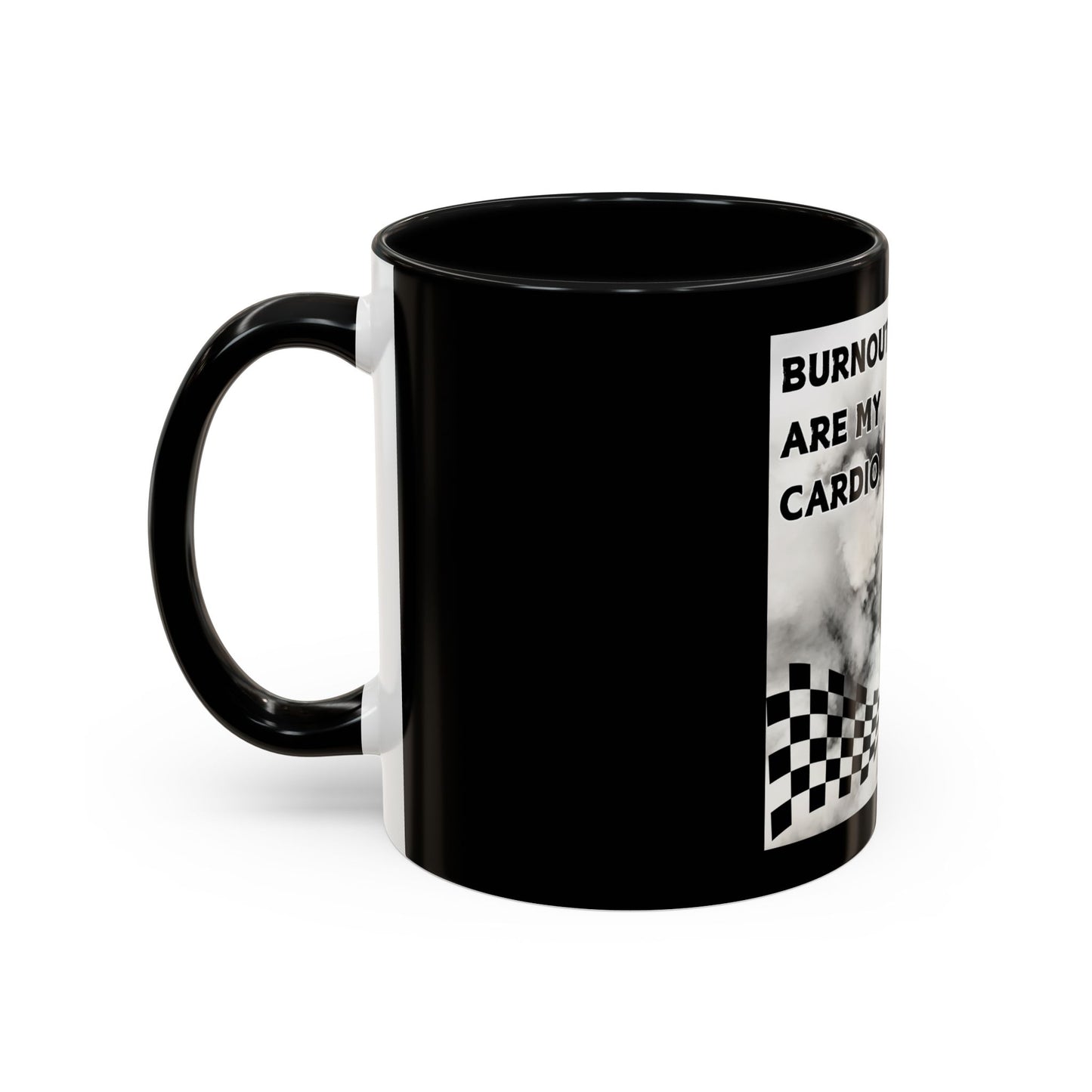 Burnouts Are My Cardio - Accent Coffee Mug (11, 15oz)