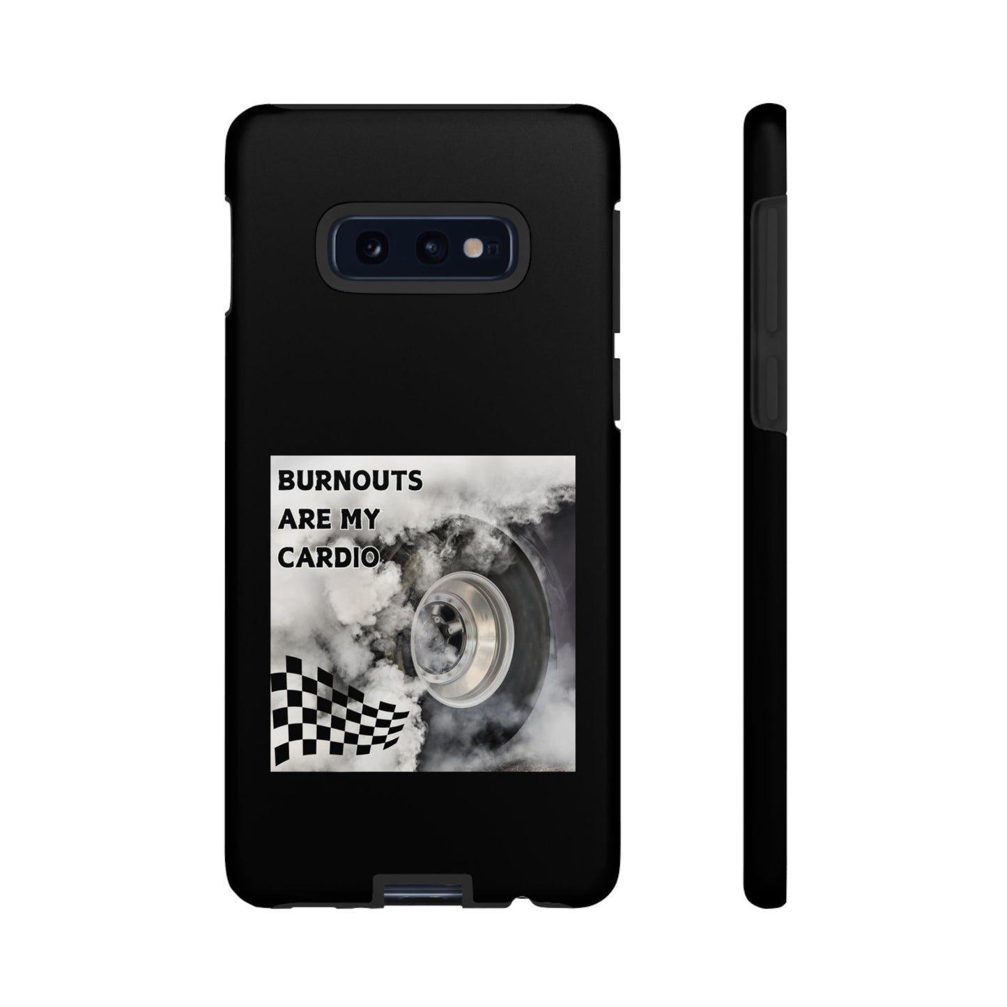 Burnouts Are My Cardio - Tough Phone Case