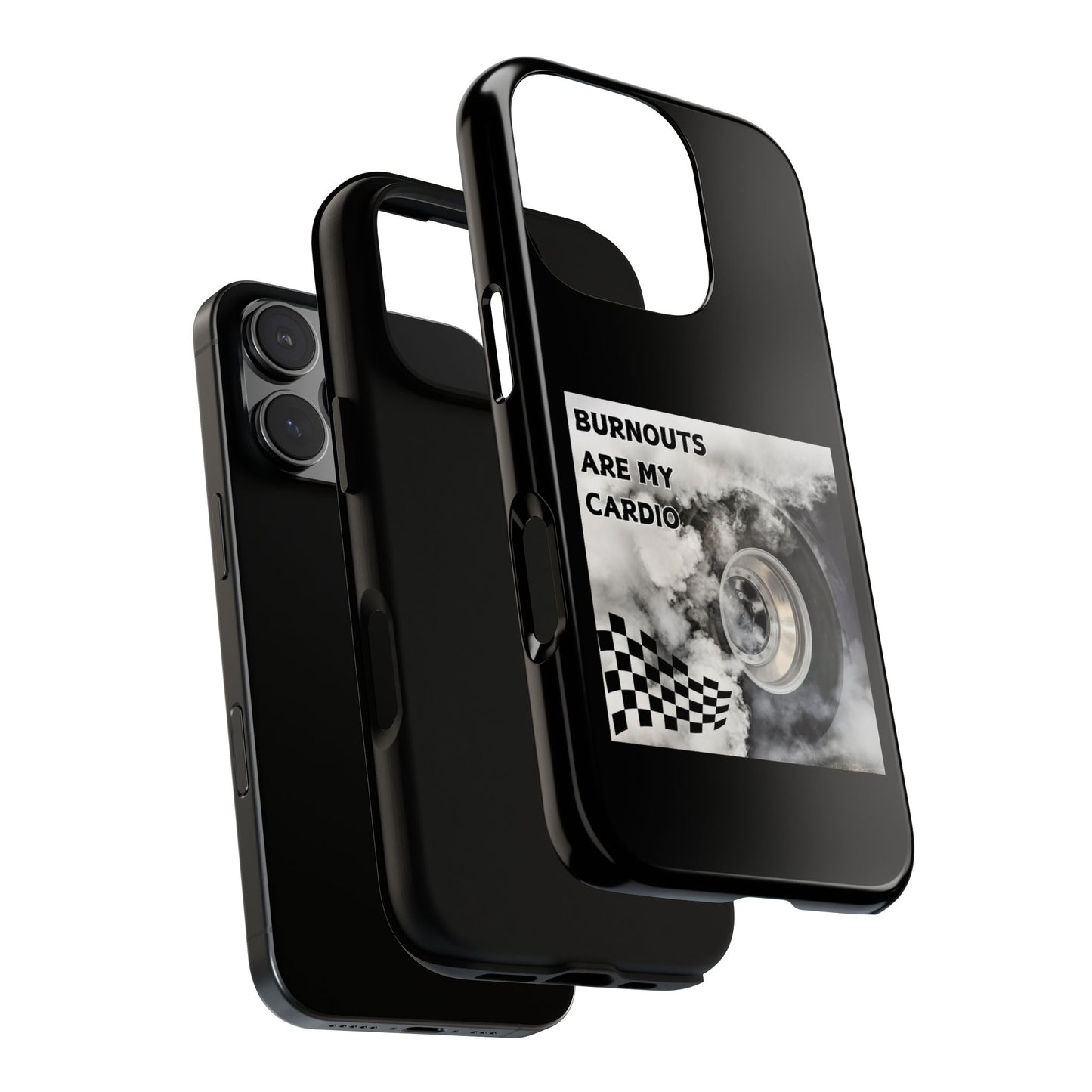 Burnouts Are My Cardio - Tough Phone Case