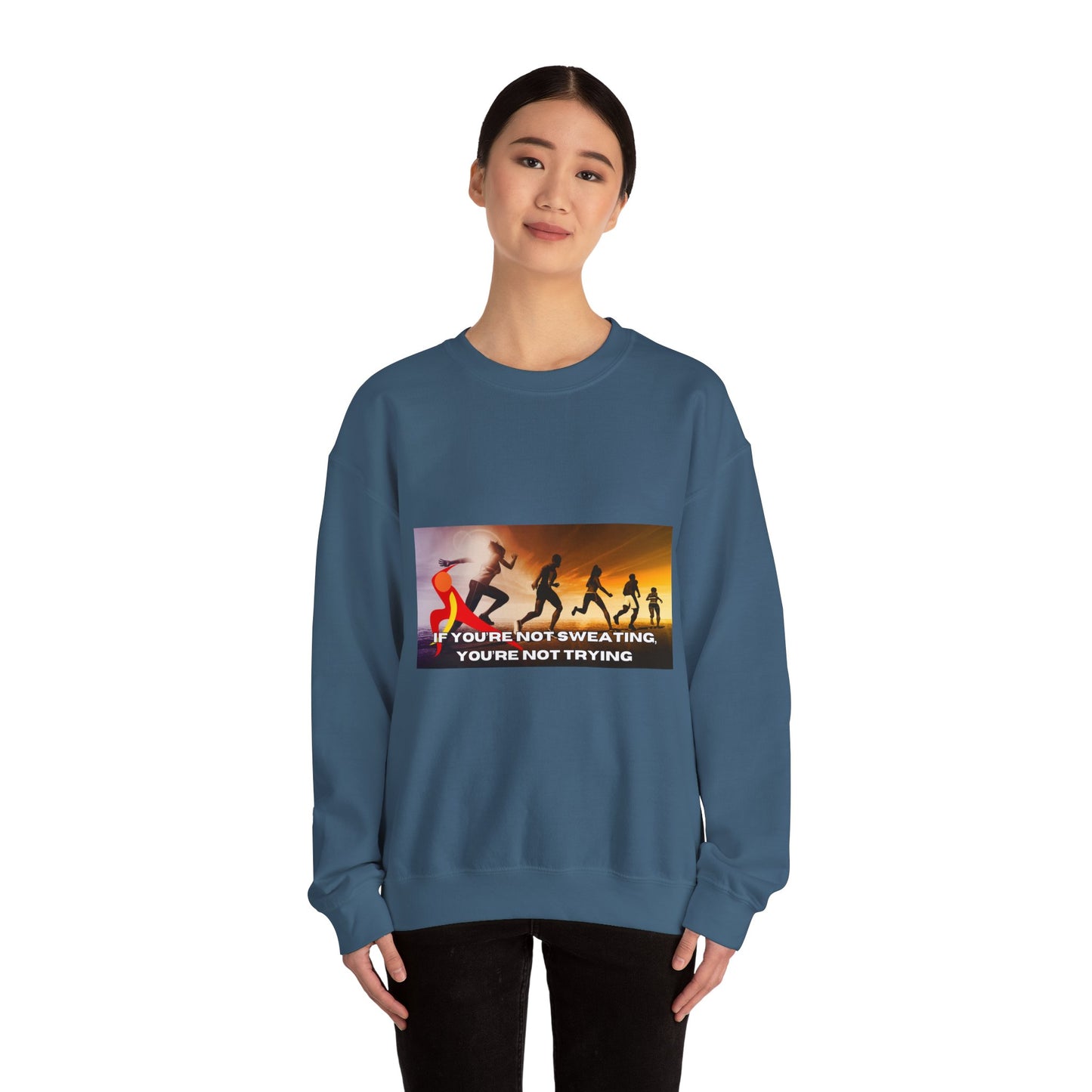 If You’re Not Sweating, You’re Not Trying  - Unisex Heavy Blend™ Crewneck Sweatshirt