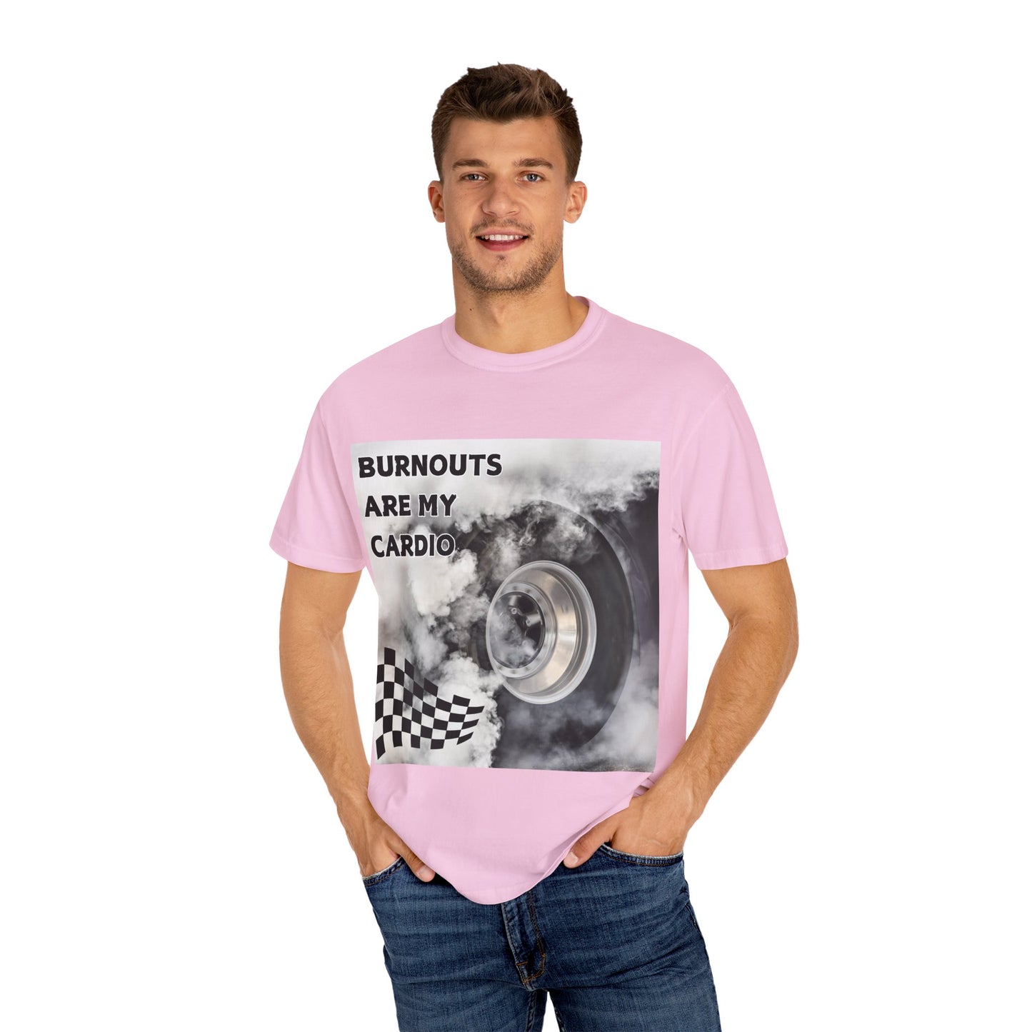 Burnouts Are My Cardio - Unisex Garment-Dyed T-shirt