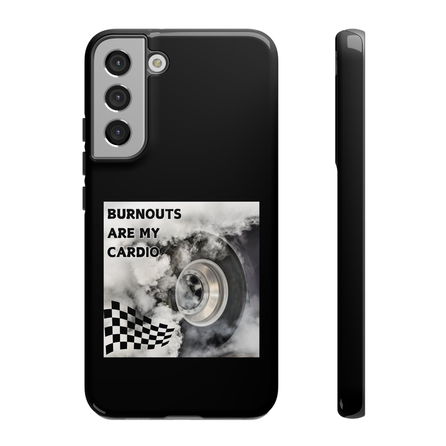 Burnouts Are My Cardio - Tough Phone Case