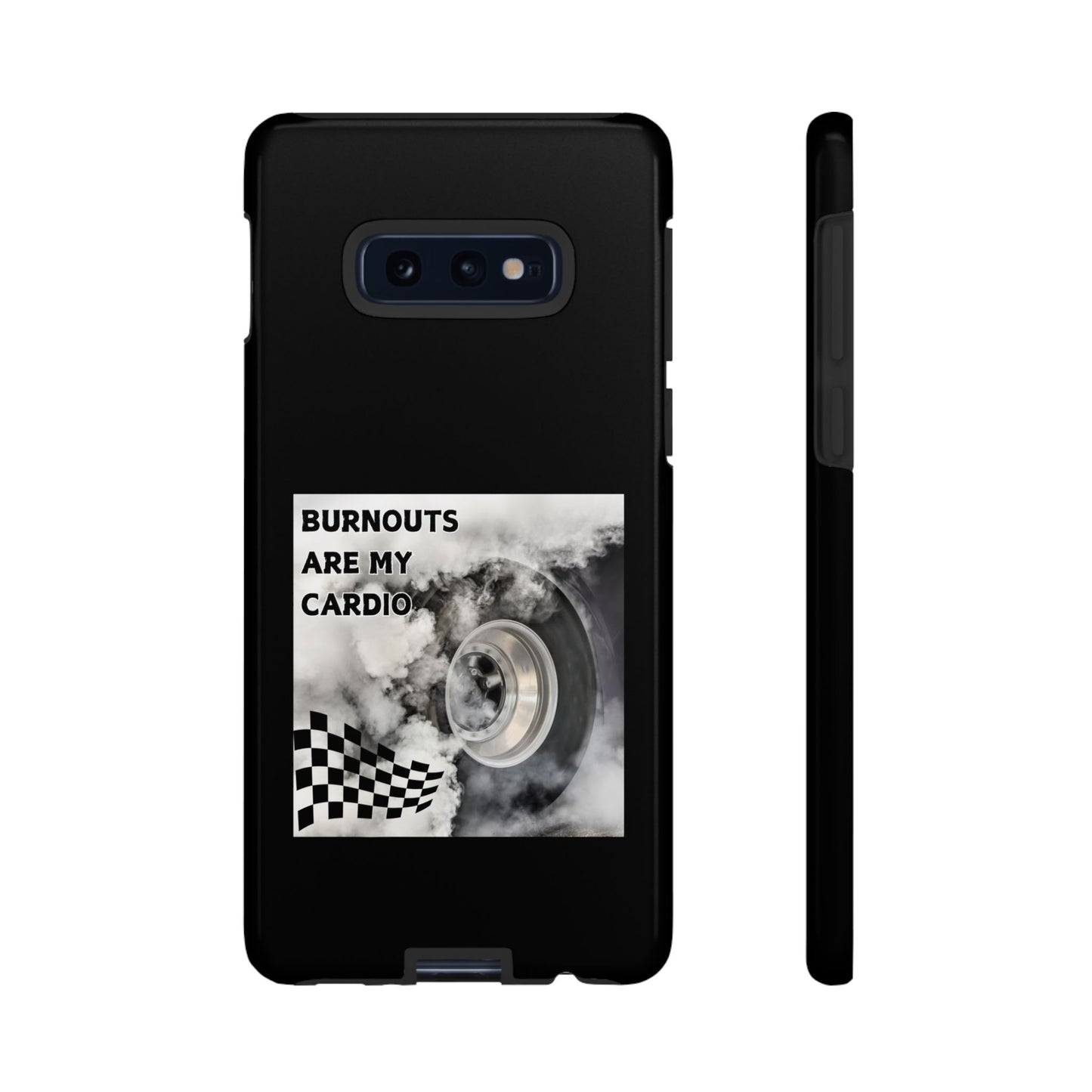 Burnouts Are My Cardio - Tough Phone Case