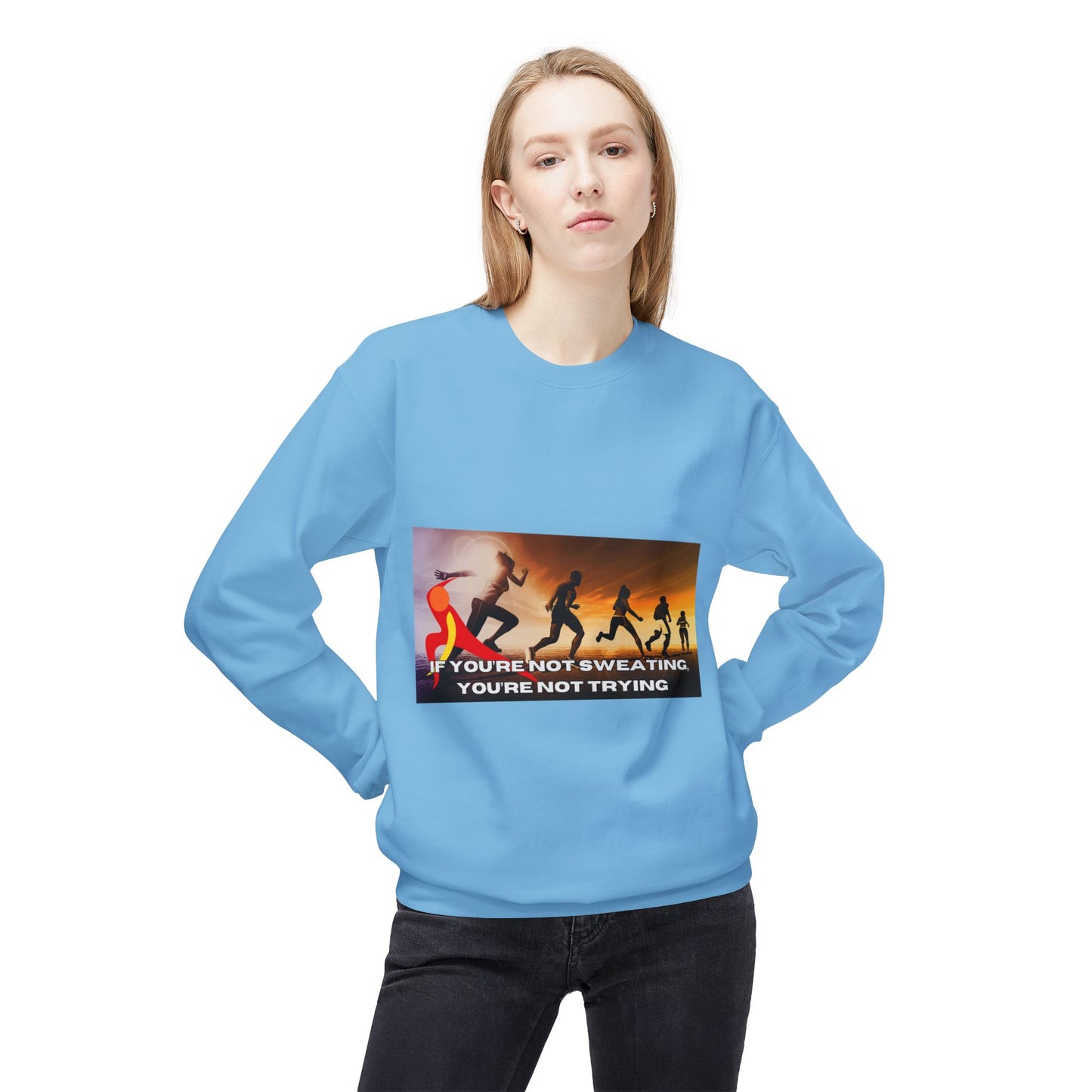 If You’re Not Sweating, You’re Not Trying - Unisex Midweight Softstyle Fleece Crewneck Sweatshirt