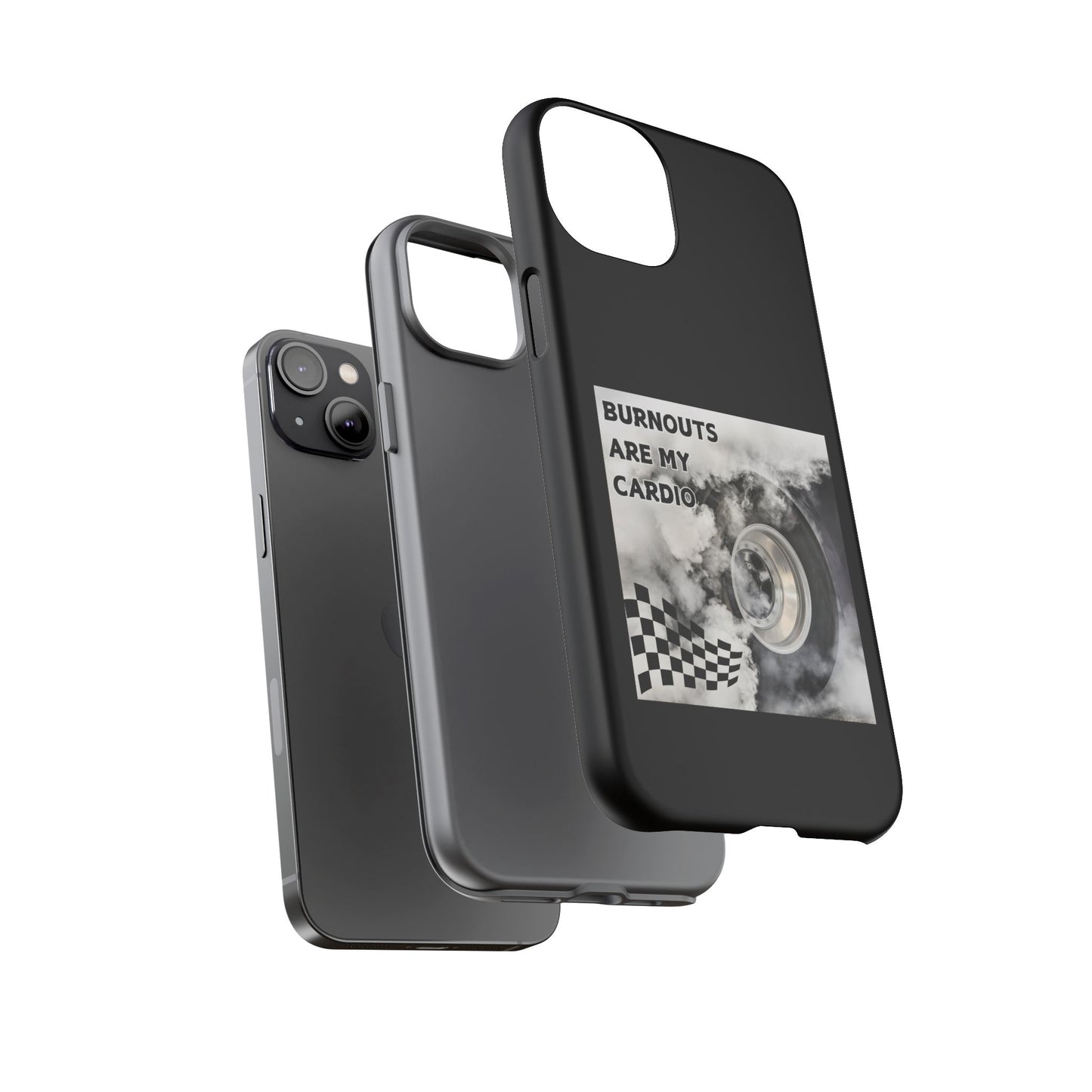 Burnouts Are My Cardio - Tough Phone Case