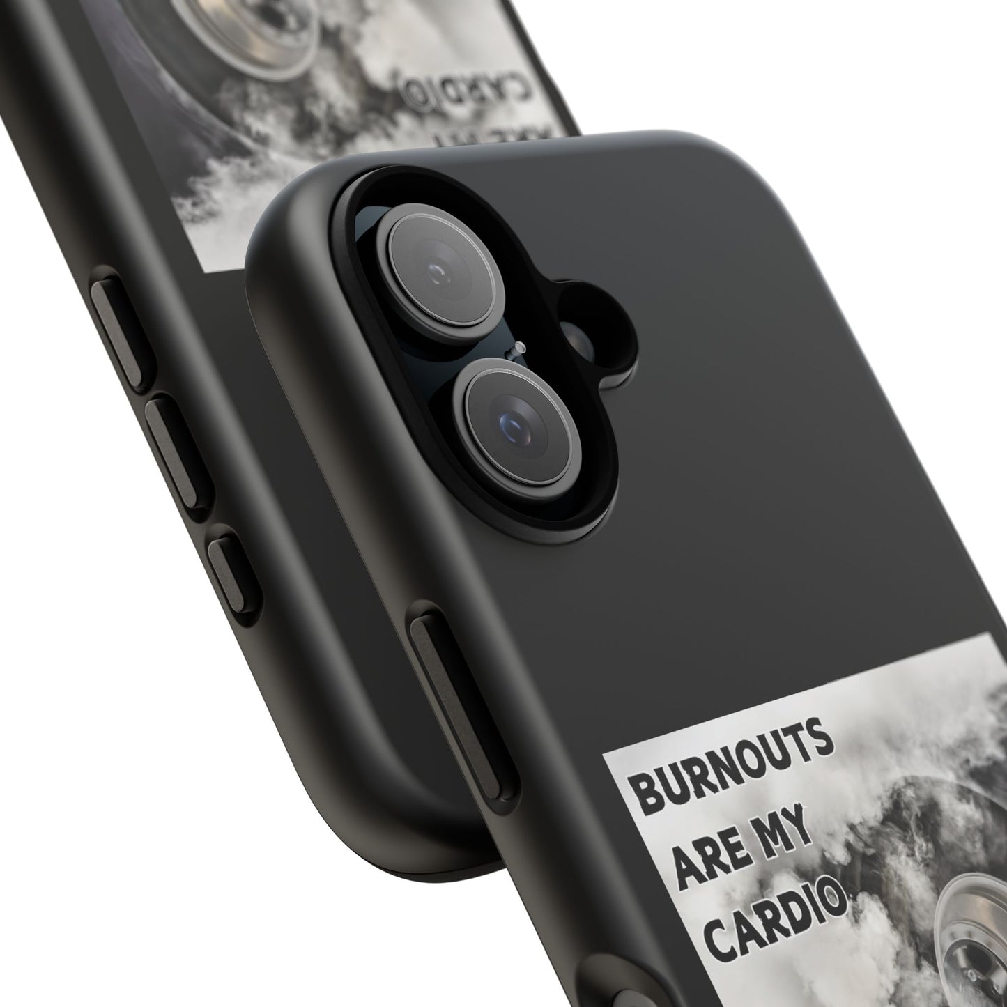 Burnouts Are My Cardio - Tough Phone Case