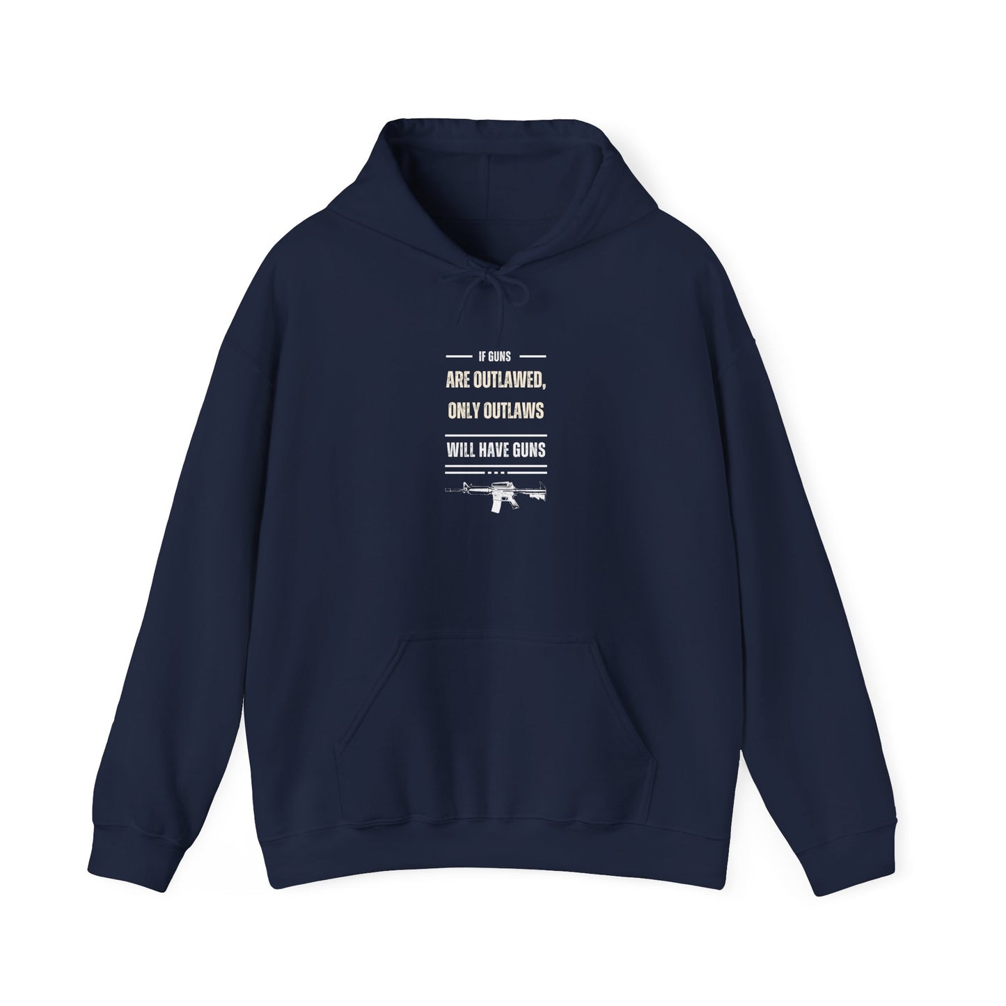 If Guns Are Outlawed, Only Outlaws Will Have Guns - Unisex Heavy Blend™ Hooded Sweatshirt