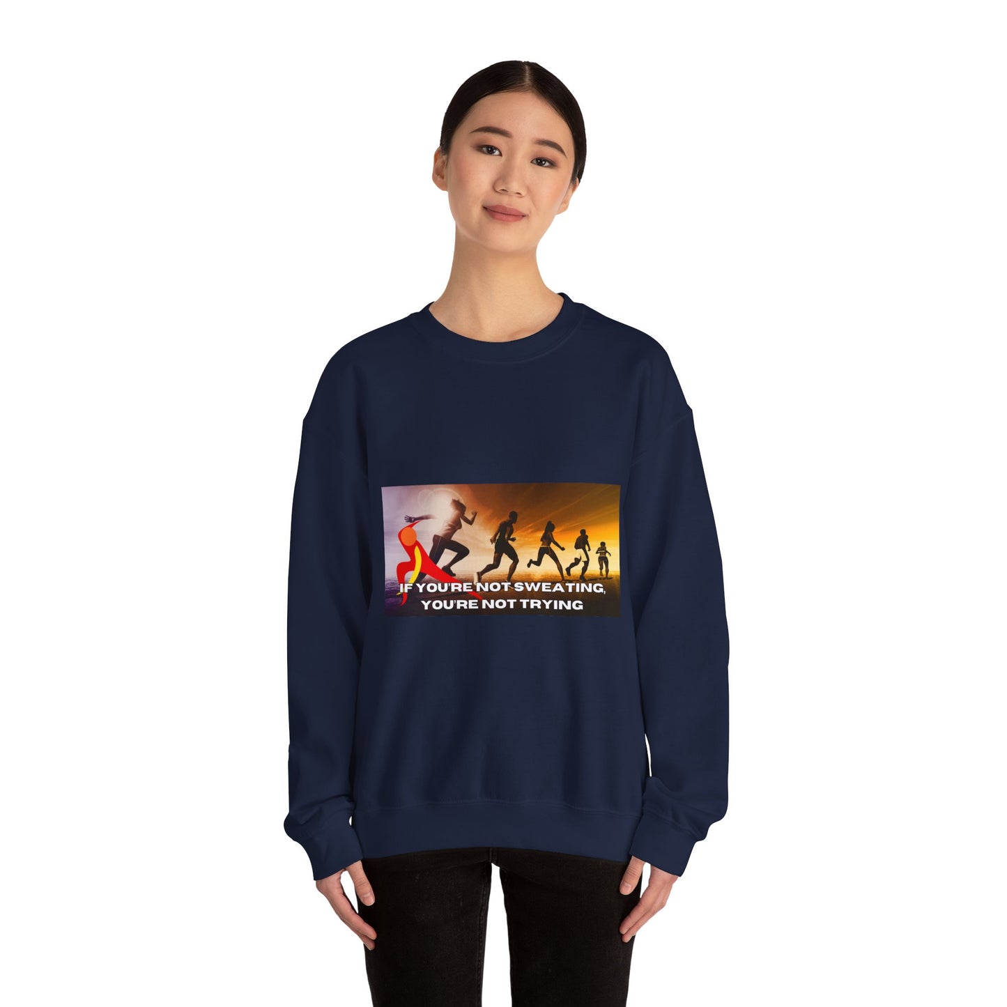 If You’re Not Sweating, You’re Not Trying  - Unisex Heavy Blend™ Crewneck Sweatshirt