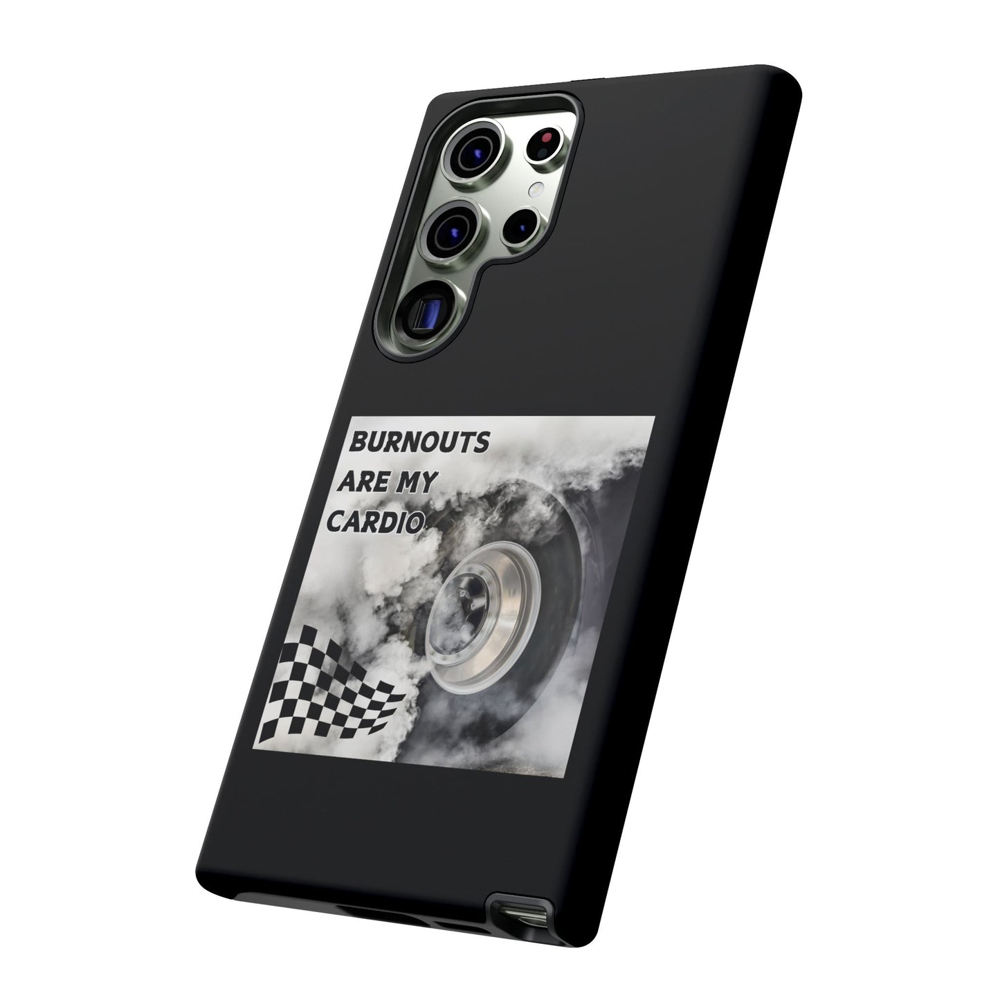 Burnouts Are My Cardio - Tough Phone Case