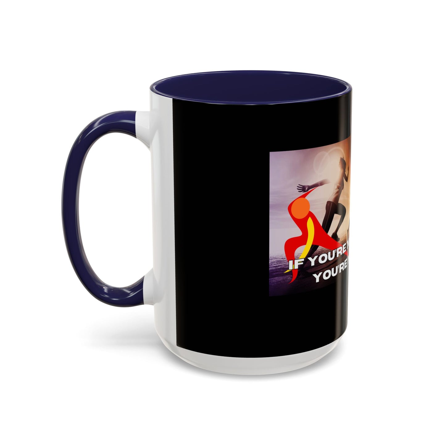 If You’re Not Sweating, You’re Not Trying  - Accent Coffee Mug (11, 15oz)