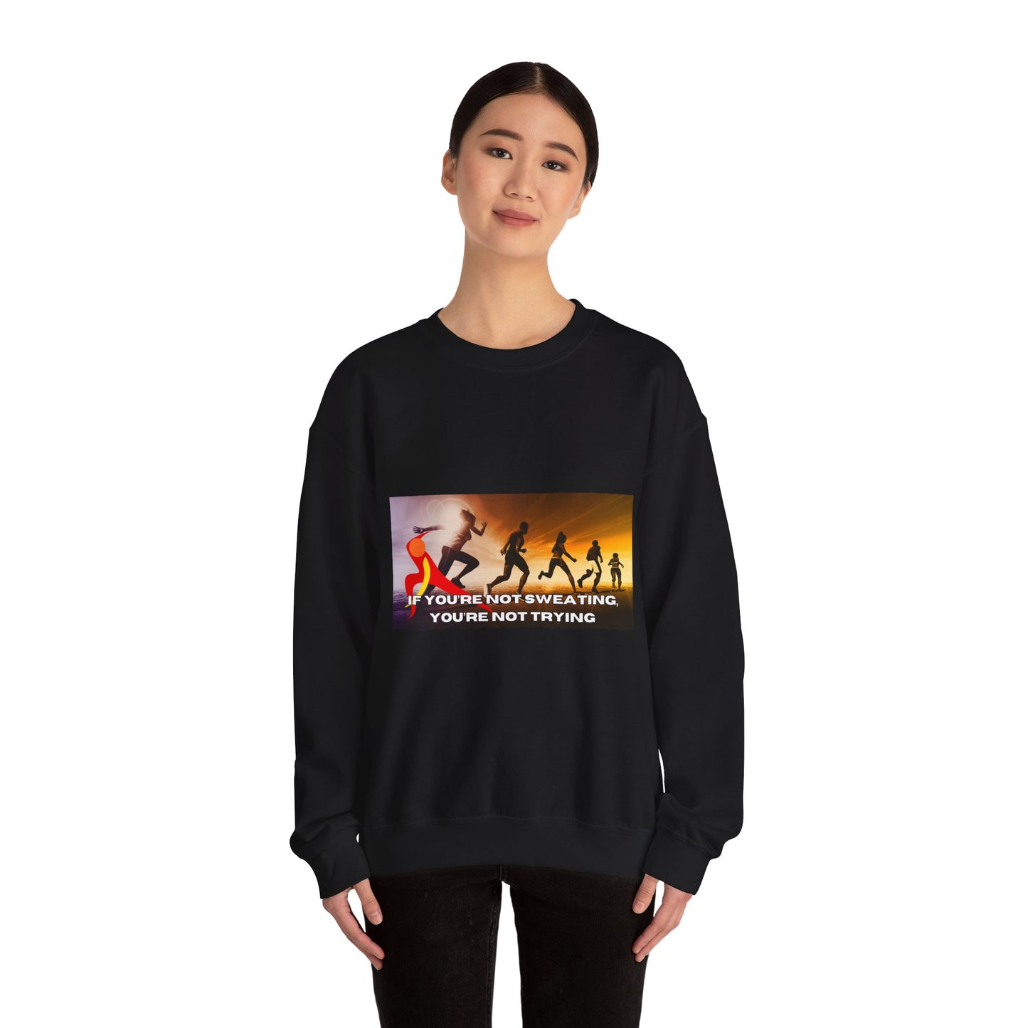 If You’re Not Sweating, You’re Not Trying  - Unisex Heavy Blend™ Crewneck Sweatshirt