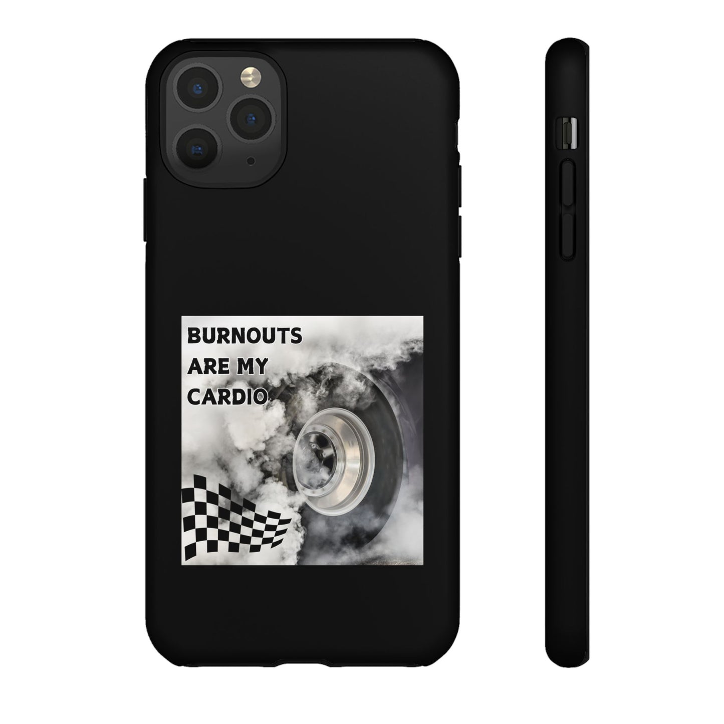 Burnouts Are My Cardio - Tough Phone Case