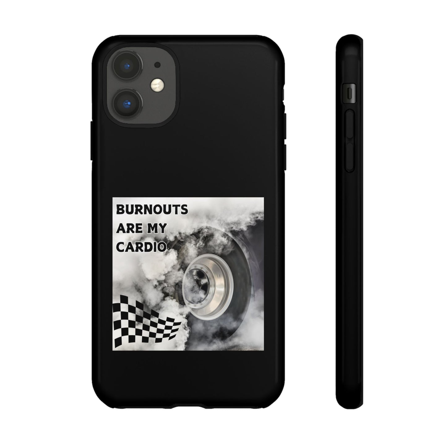 Burnouts Are My Cardio - Tough Phone Case